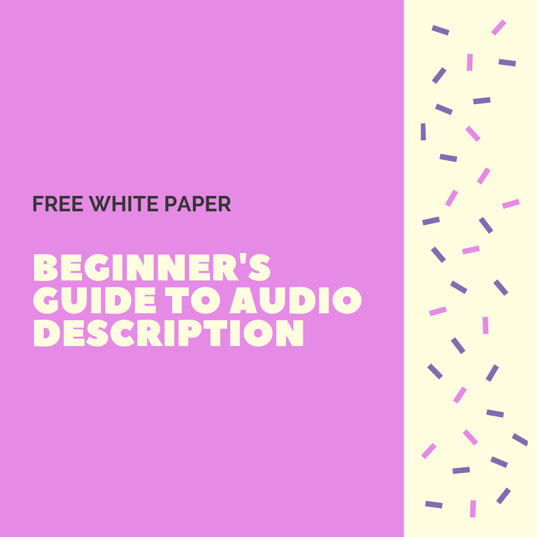 Beginner's Guide to Audio Description